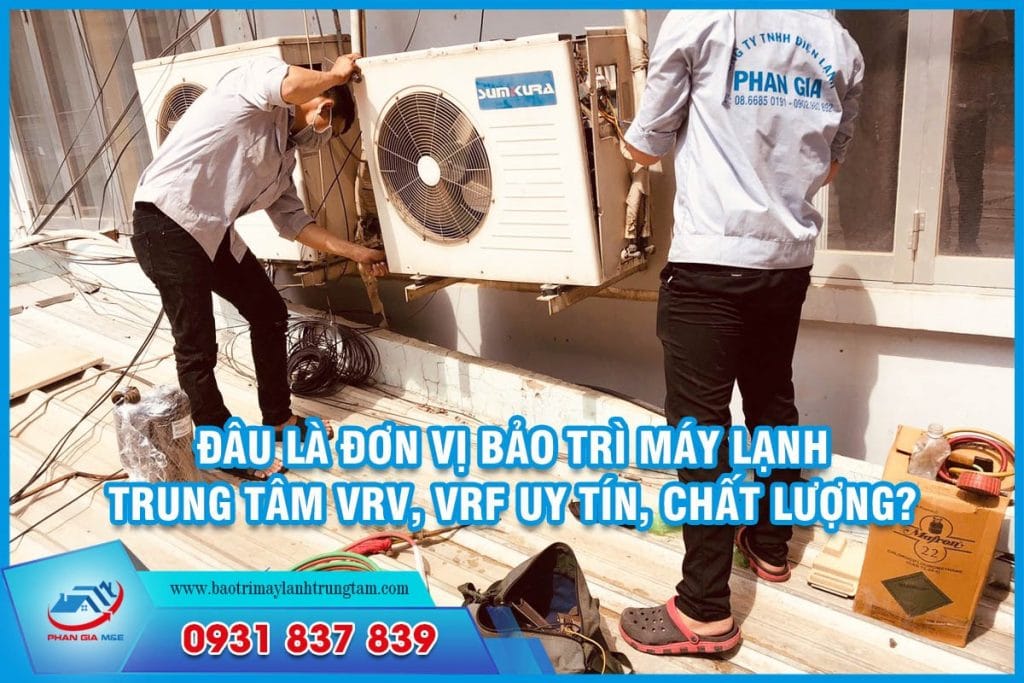 bảo trì máy lạnh trung tâm VRV, VRF