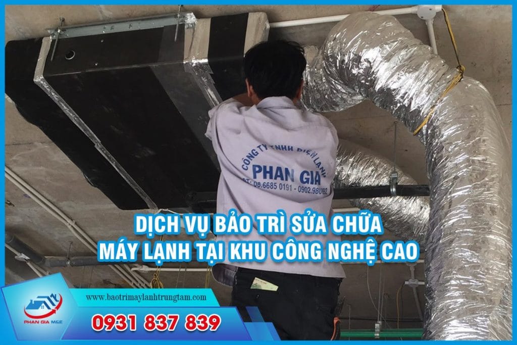 bảo trì sửa chữa máy lạnh tại khu công nghệ cao