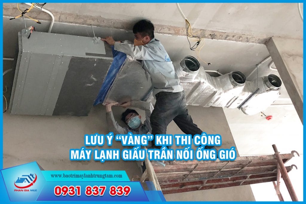 Lưu ý “vàng” khi thi công máy lạnh giấu trần nối ống gió