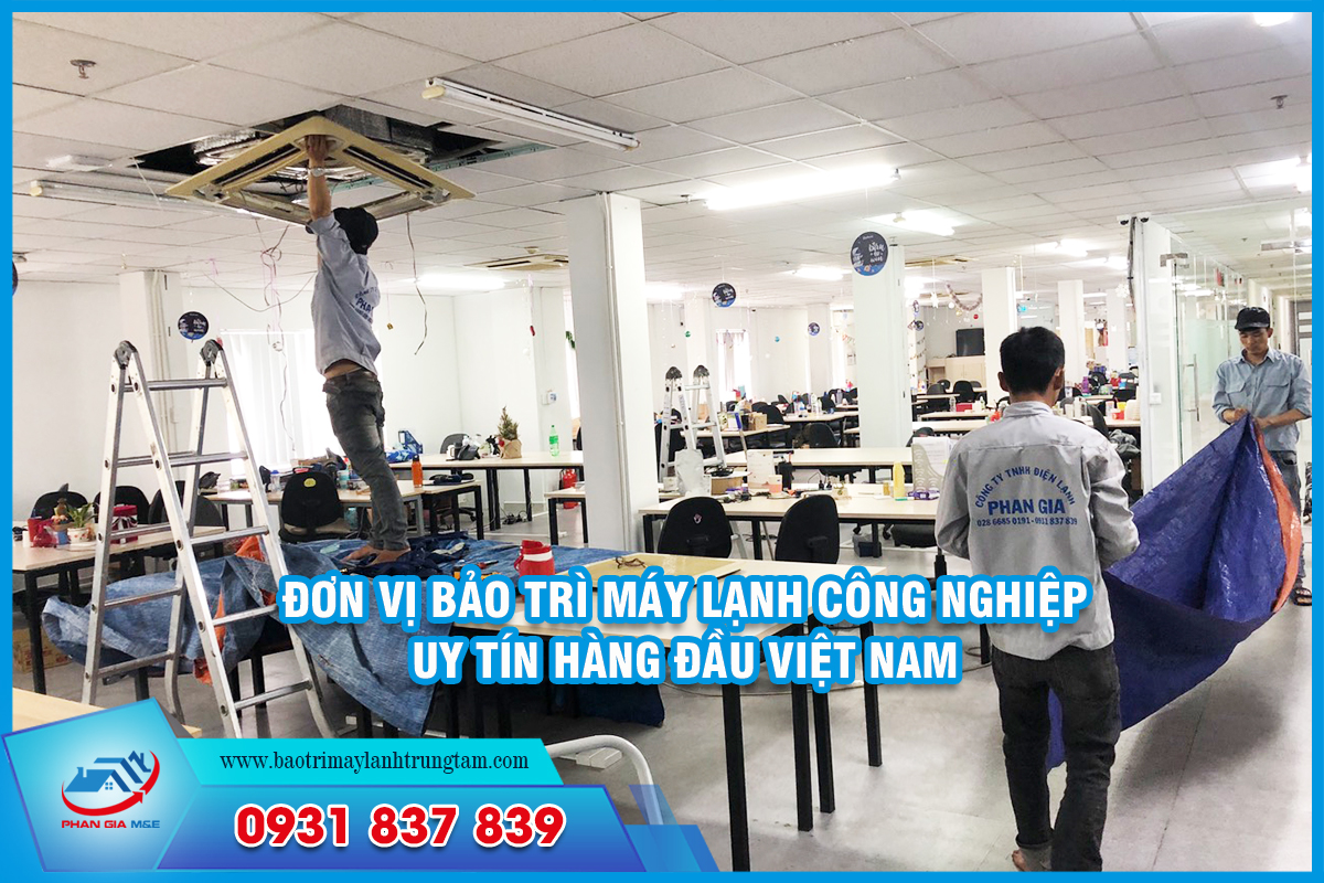Đơn vị bảo trì máy lạnh công nghiệp uy tín hàng đầu Việt Nam