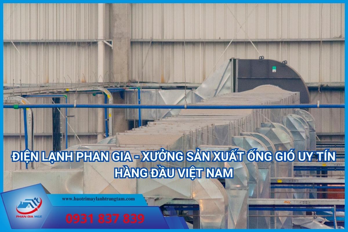 Điện Lạnh Phan Gia – Xưởng sản xuất ống gió uy tín hàng đầu Việt Nam