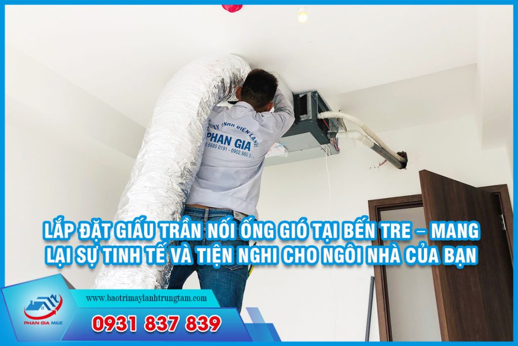 Lắp đặt giấu trần nối ống gió tại Bến Tre