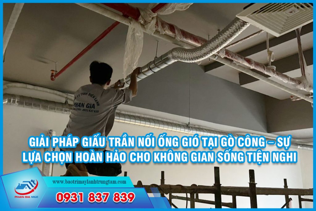 Giải pháp giấu trần nối ống gió tại Gò Công