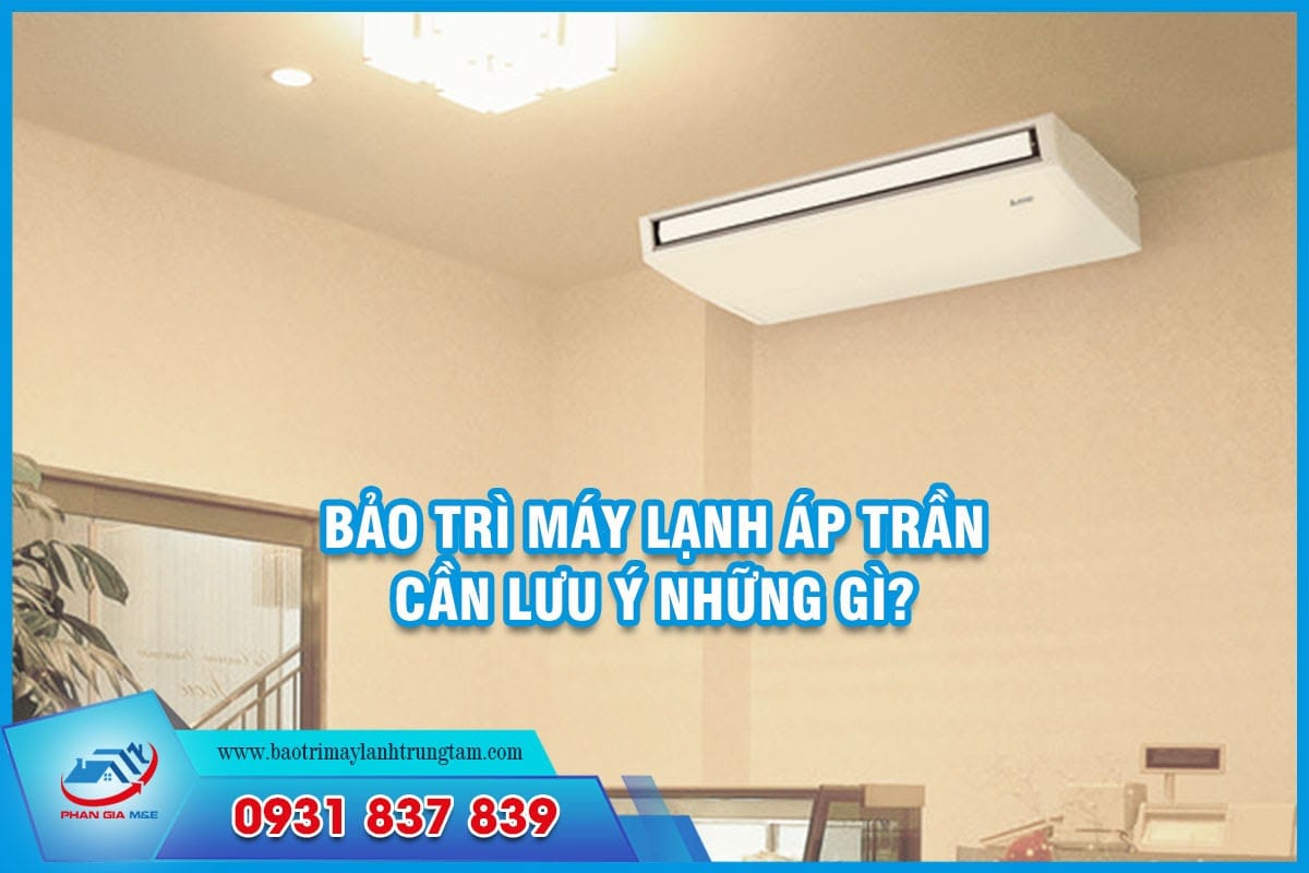 bảo trì máy lạnh áp trần
