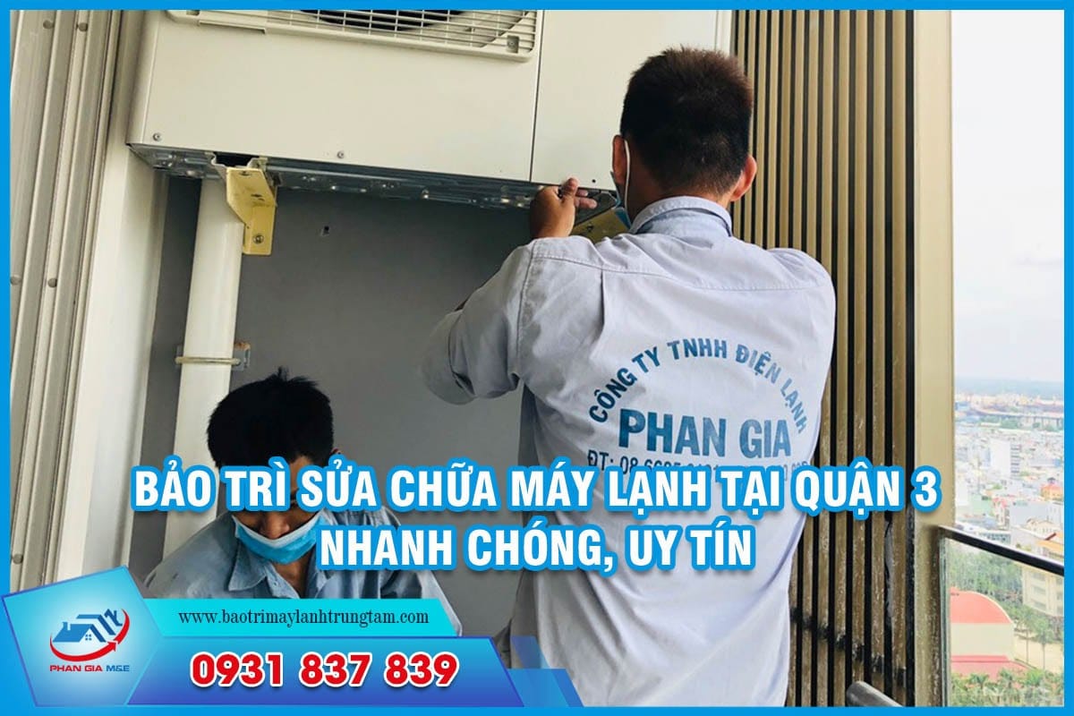 bảo trì sửa chữa máy lạnh tại Quận 3