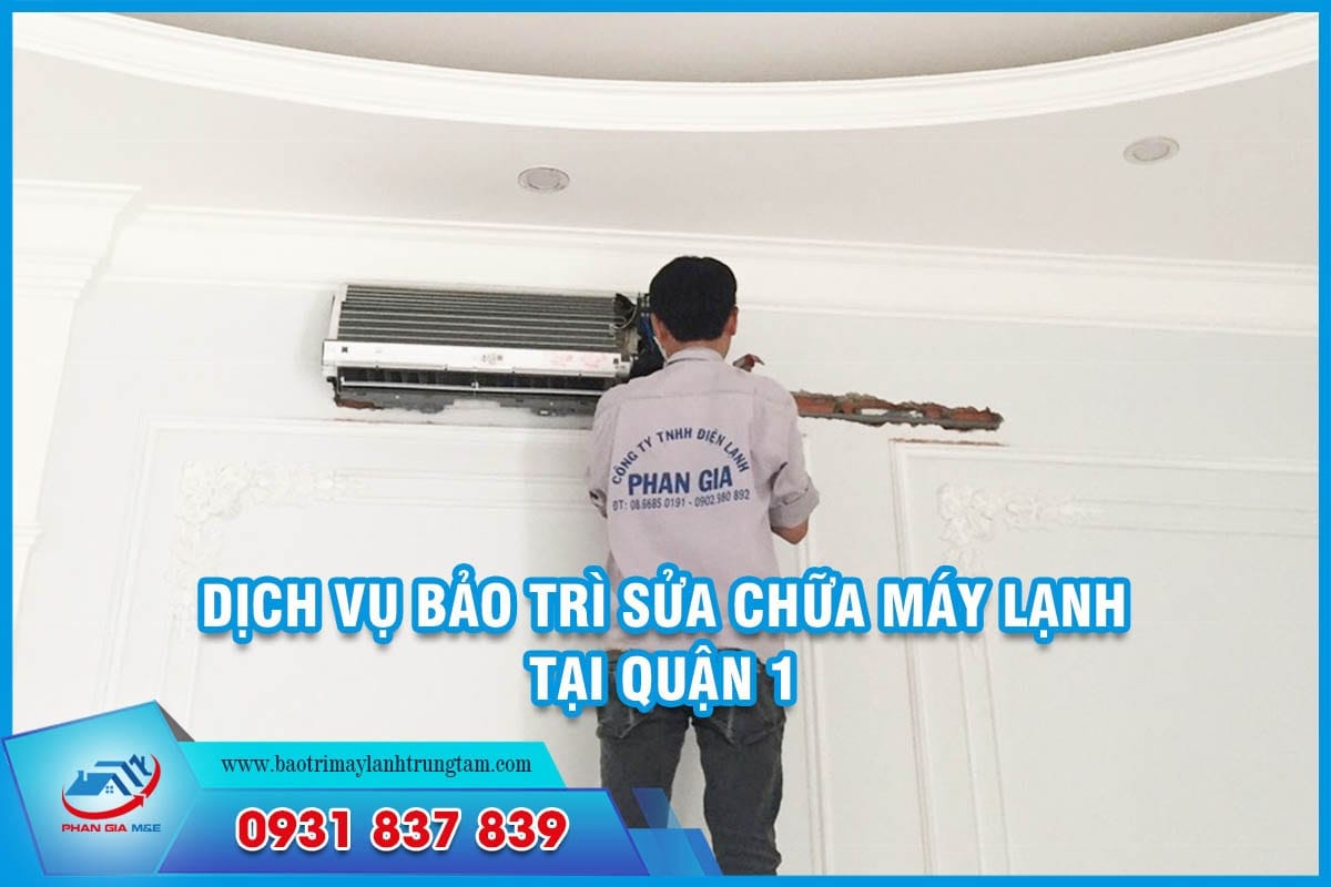 bảo trì sửa chữa máy lạnh tại Quận 1