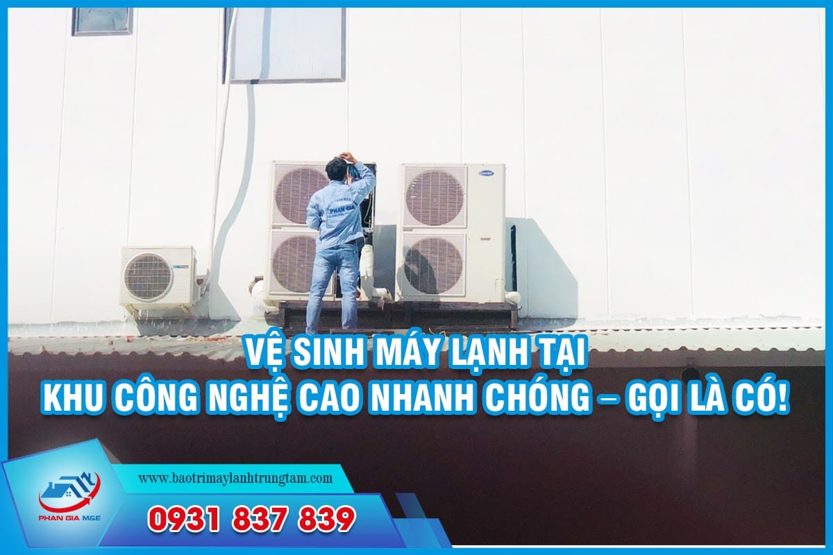 Dịch vụ vệ sinh máy lạnh tại khu công nghệ cao