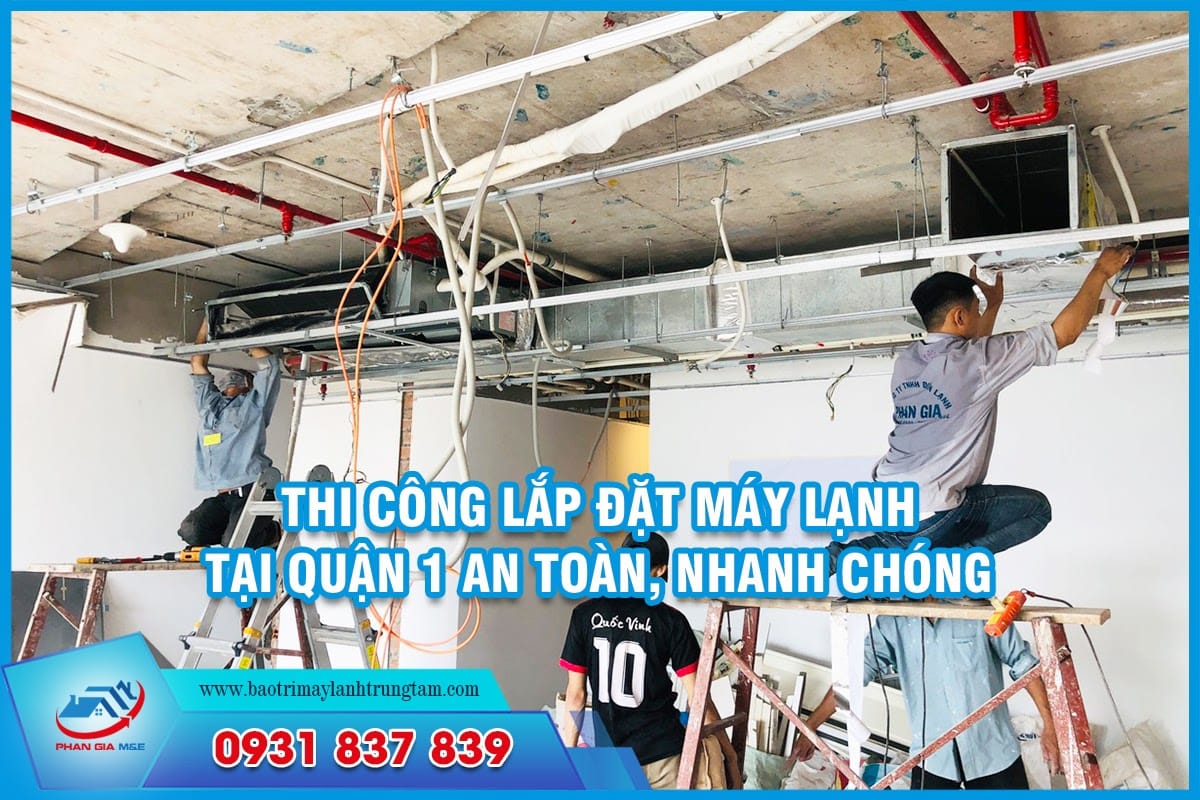 thi công lắp đặt máy lạnh tại Quận 1