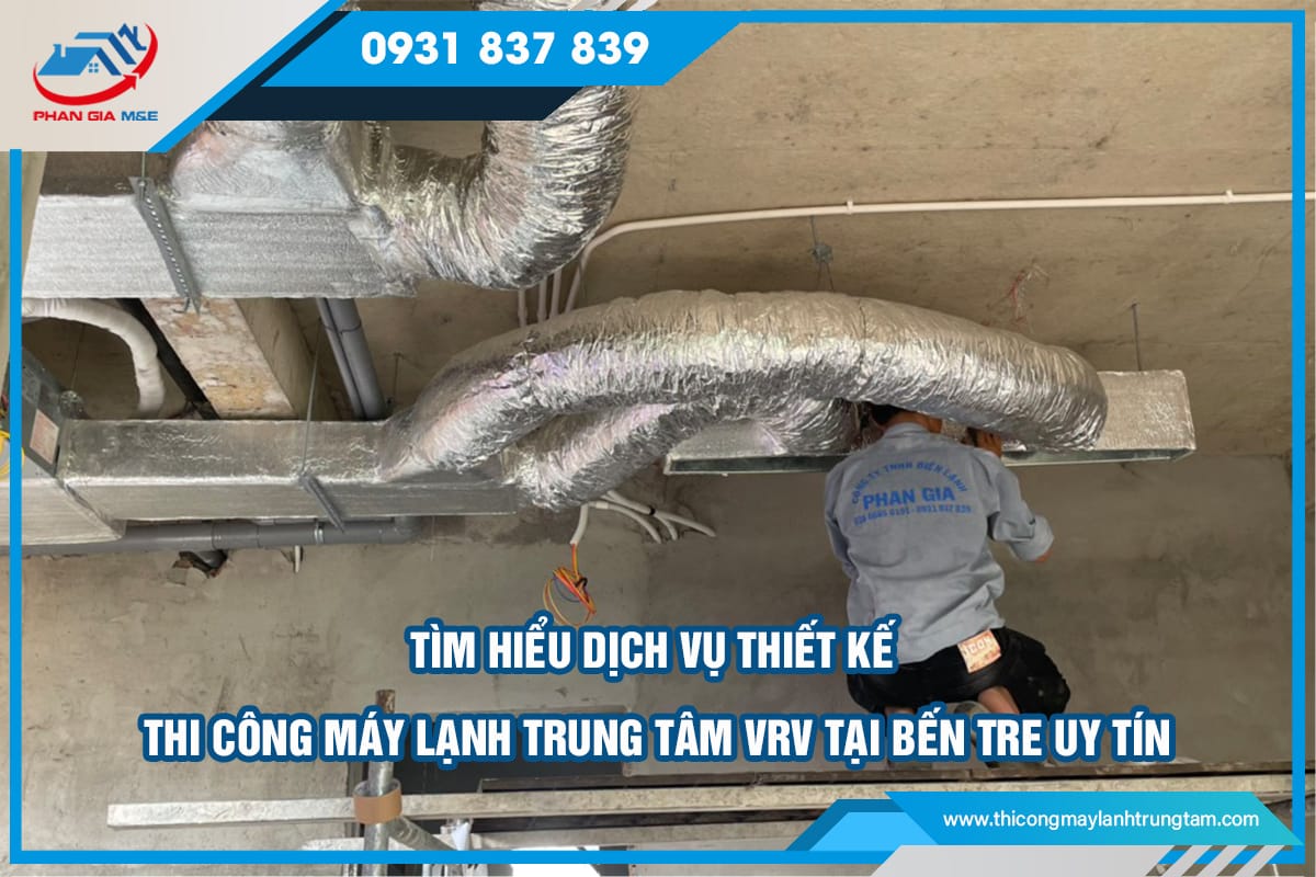 thiết kế thi công máy lạnh trung tâm vrv tại Bến Tre