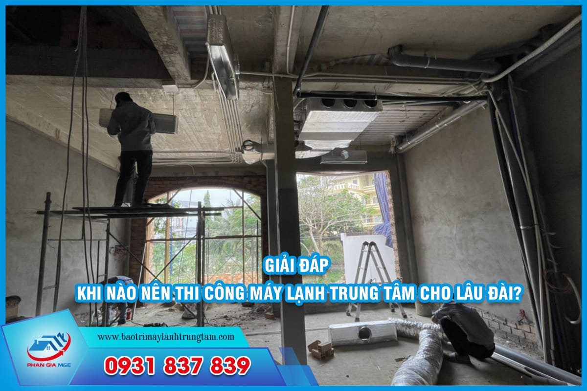 khi nào nên thi công máy lạnh trung tâm cho lâu đài
