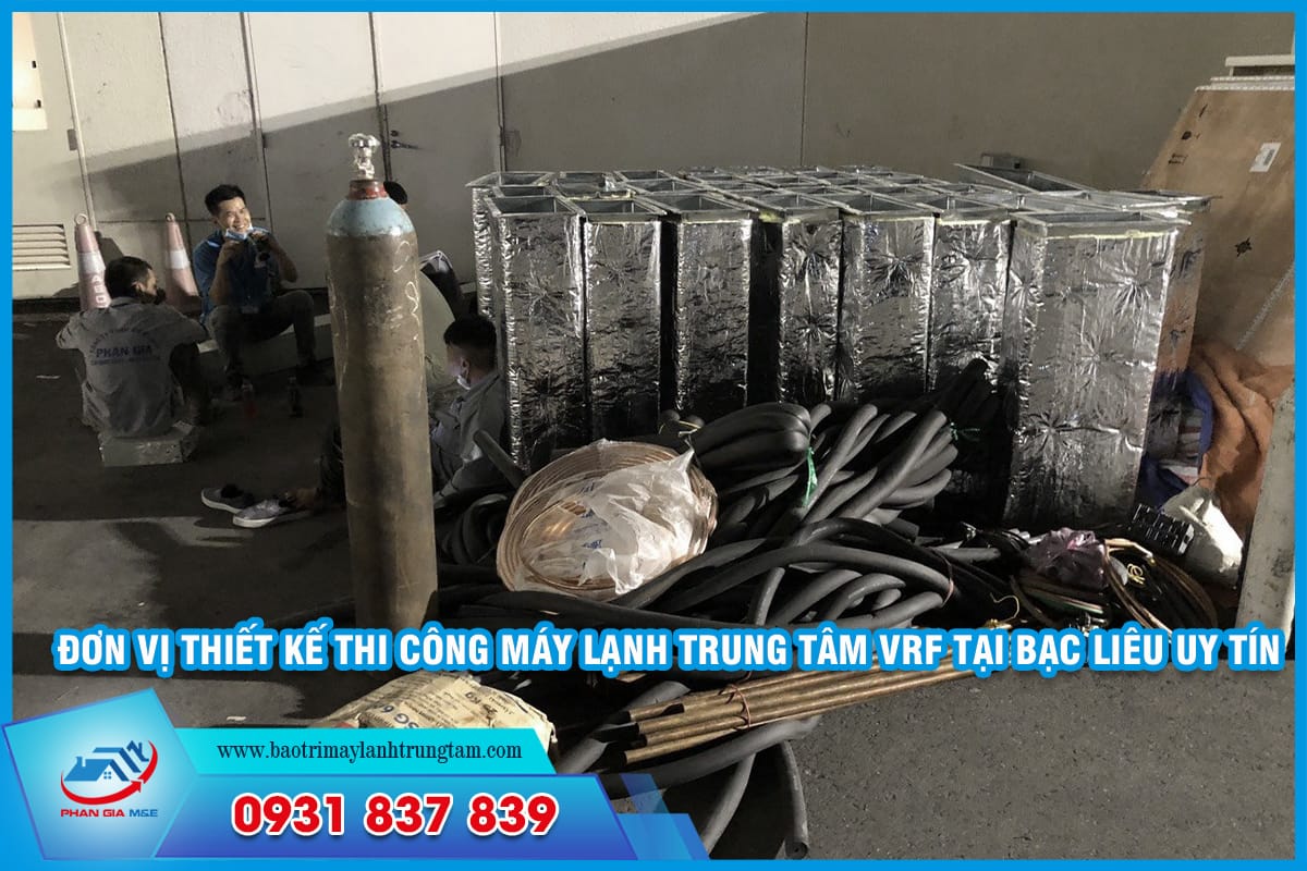 thiết kế thi công máy lạnh trung tâm VRF tại Bạc Liêu