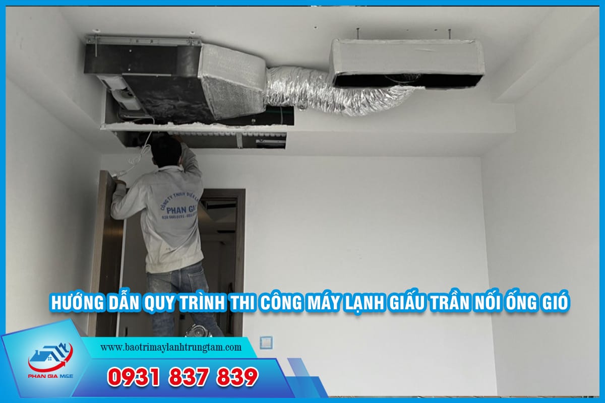 quy trình thi công máy lạnh giấu trần nối ống gió