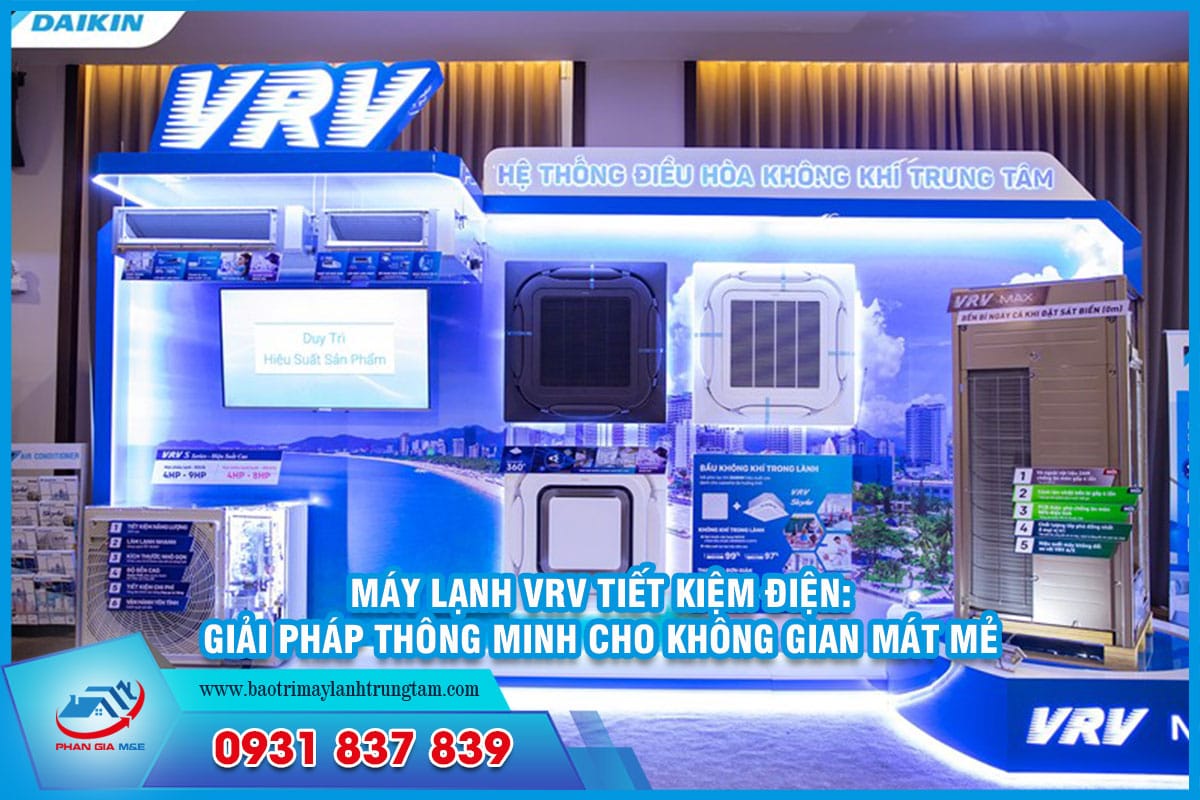 Máy lạnh VRV tiết kiệm điện: Giải pháp thông minh cho không gian mát mẻ