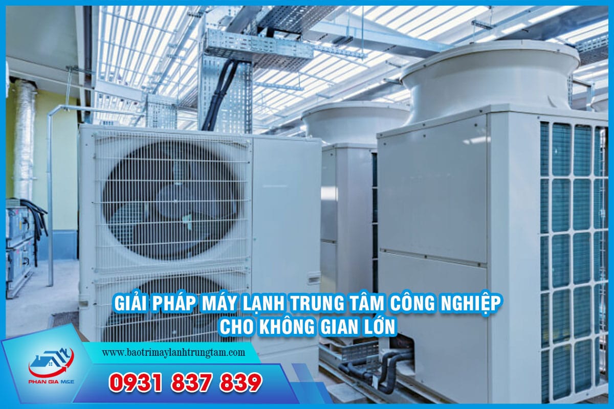 máy lạnh trung tâm công nghiệp