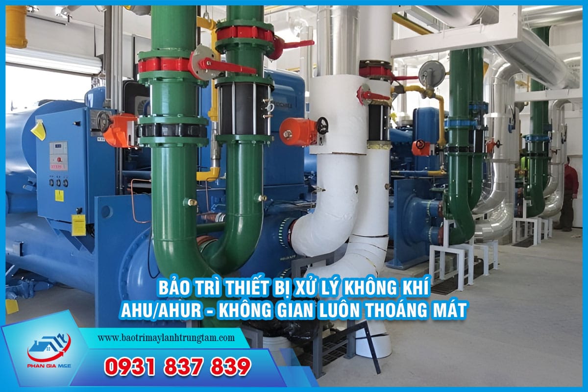 Bảo trì thiết bị xử lý không khí AHU/AHUR
