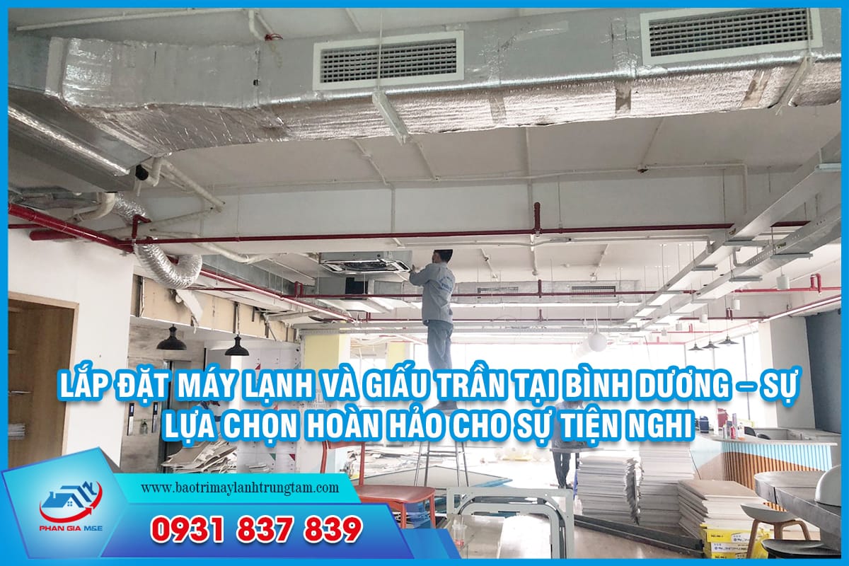 Lắp đặt máy lạnh và giấu trần tại Bình Dương